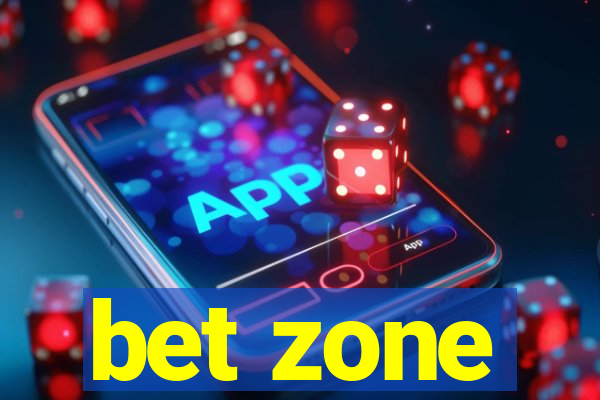 bet zone